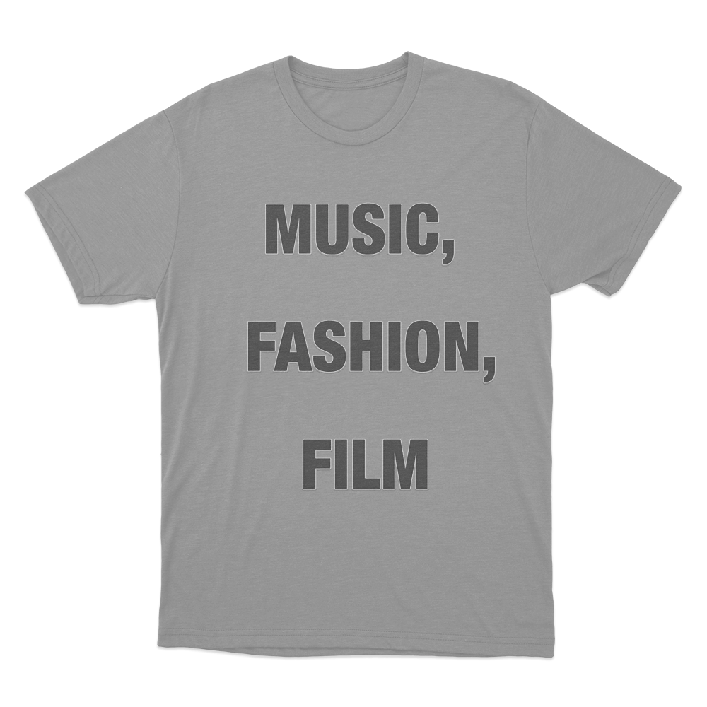 Music, Fashion, Film Unisex T Shirt Grey Music Fashion Film Unisex T Shirt Grey