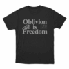 Oblivion Is Freedom Unisex T Shirt Black