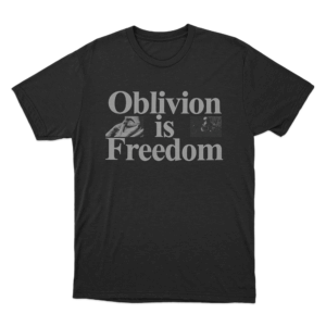 Oblivion Is Freedom Unisex T Shirt Black